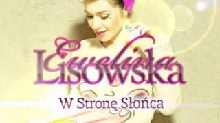 Ewelina Lisowska  W Stronę Słońca [upl. by Nitnilc995]