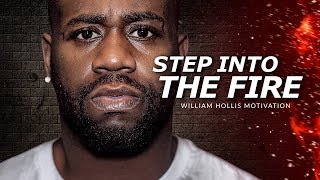 STEP INTO THE FIRE  Best Motivational Speech Video Featuring William Hollis [upl. by Alicirp888]