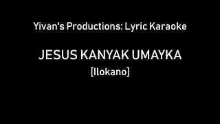 Jesus Kaniak Umayka  Ilocano Church Song  Mankanta Tako [upl. by Mendelson]