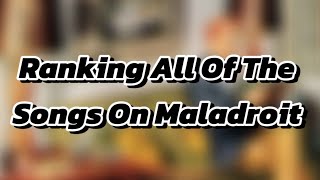 Ranking All Of The Songs On Maladroit [upl. by Sillihp]