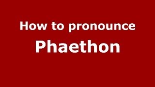 How to pronounce Phaethon GreekGreece  PronounceNamescom [upl. by Ayek480]