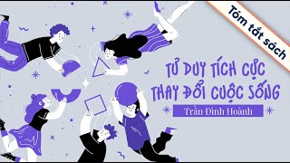 Tóm Tắt Sách Tư Duy Tích Cực Thay Đổi Cuộc Sống [upl. by Ydal]