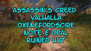 Assassins Creed Valhalla Oxenefordscire Note Opal Old Hut [upl. by Zerline453]