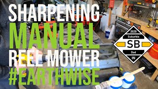 Sharpening Blade on Earthwise Reel Mower DIY FirstTime [upl. by Manvil]