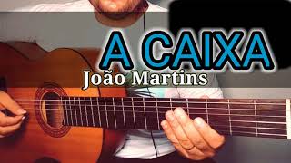 Cover VIOLÃO  A CAIXA JOÃO MARTINS [upl. by Retniw]