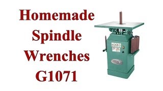 Spindle Wrenches  Homemade  Grizzly G1071 Oscillating Spindle Sander [upl. by Bramwell]