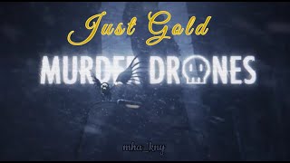 ★Murder Drones★ AMV  Just Gold [upl. by Eciral]