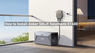 How to Install Anker SOLIX Solarbank E1600 [upl. by Floro721]