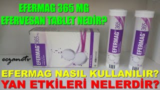 Efermag 365 MG Efervesan Nedir Efermag Tabletin Yan Etkileri Nelerdir Efermag Nasıl Kullanılır [upl. by Atteinotna]