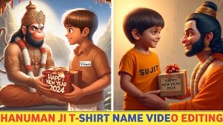 Hanuman ji Happy New Year 2024 TShirt Name Video Editing  God TShirt Name Video Kaise Banaye [upl. by Nenad]