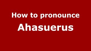 How to Pronounce Ahasuerus  PronounceNamescom [upl. by Boigie]