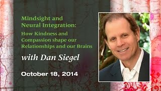 quotMindsight and Neural Integrationquot with Dan Siegel MD [upl. by Stroud880]