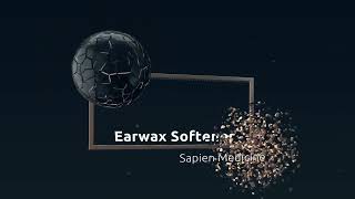 Earwax Softner by Sapien Medicine [upl. by Eibocaj]