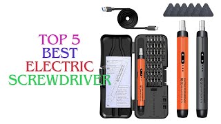 Best Electric Screwdriver  Top 5 Cordless Powered Screwdriver Review Buying Guide  2024 [upl. by Batty93]