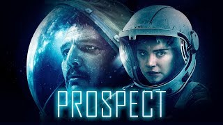 PROSPECT  UK Trailer  2019  SciFi  Pedro Pascal [upl. by Gino]