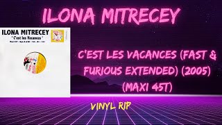 Ilona Mitrecey – Cest Les Vacances Fast amp Furious Extended 2005 Maxi 45T [upl. by Enoval]