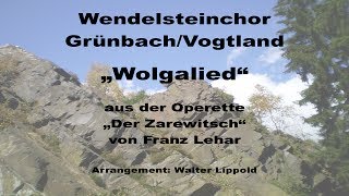 Wolgalied aus Der Zarewitsch Wendelsteinchor Grünbach [upl. by Eeltrebor]