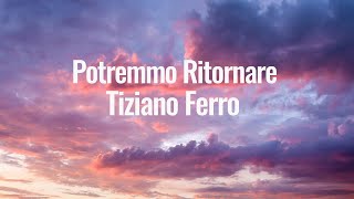 Tiziano Ferro  Potremmo Ritornare TestoLyrics ElodieAnnalisaZero Assoluto [upl. by Nuawed]