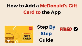 How To Add A McDonald’s Gift Card To The App [upl. by Ennayelhsa245]