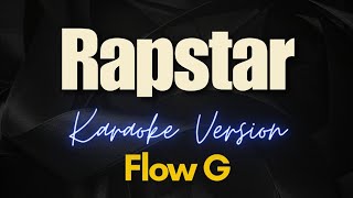 Rapstar  Flow G Karaoke [upl. by Healey]