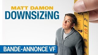 DOWNSIZING  Bandeannonce Finale VOST au cinéma le 10 janvier 2018 [upl. by Anaerda]