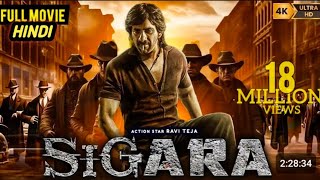 SIGARA HINDI FULL MOVIE IN DUBBED 4K HD । RAVI TEJA [upl. by Ariam]