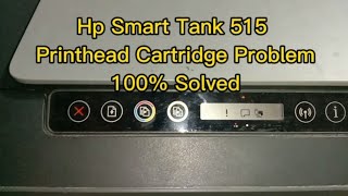 Hp Smart Tank 515 Printhead Cartridge Problem 100 Solved  ErMaNoo [upl. by Fisken625]