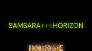 SAMSARAHORZON LOARCSparK [upl. by Yenaj]