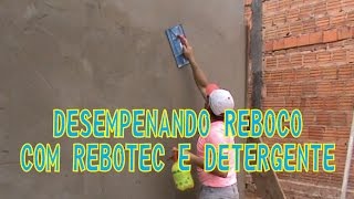 DESEMPENANDO REBOCO COM REBOTEC E DETERGENTE NA CONSTRUÇÃO [upl. by Anitsirhk626]