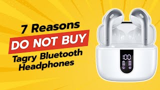 DONT BUY TAGRY Bluetooth Headphones Before Watching THIS 😱 7 Reasons [upl. by Walt964]