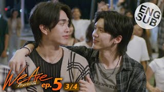 Eng Sub We Are คือเรารักกัน  EP5 34 [upl. by Llezniuq]