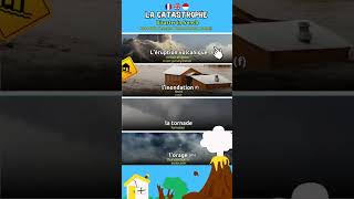 French Vocabulary The Natural Disasters  Le vocabulaire Les Catastrophes Naturelles [upl. by Aronas839]