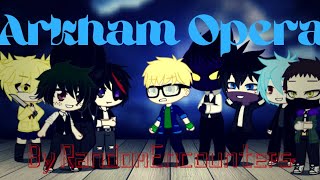 Arkham Opera RandomEncountersMHALeague Of Villains [upl. by Novhaj895]