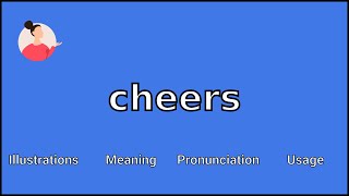 CHEERS  Meaning and Pronunciation [upl. by Ynohtnael629]