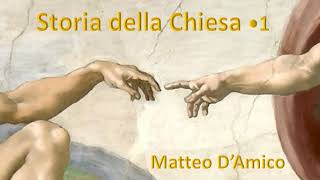 STORIA DELLA CHIESA •1• INTRODUZIONE  Matteo DAmico [upl. by Schechter36]