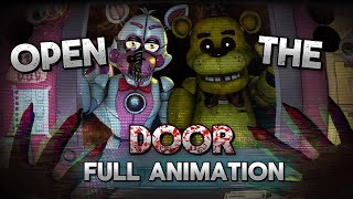 FNAFTNMNSFM Open The Door  FULL ANIMATION  longestsoloever  D [upl. by Frasco]