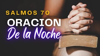 🌙 ORACIÓN DE LA NOCHE  SALMOS 70 [upl. by Tteraj]