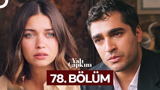 Yalı Çapkını 78 Bölüm [upl. by Dlareme]