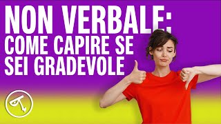 🟢 Linguaggio del corpo come capire se sei gradevole [upl. by Esila301]