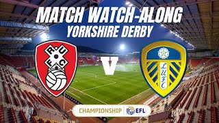 ROTHERHAM vs LEEDS  Match Watch Along [upl. by Aehtna543]