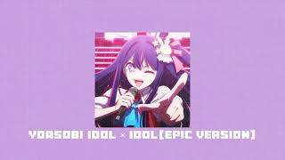 idol x idol epic version YOASOBI  oshi no ko  op song [upl. by Kajdan]