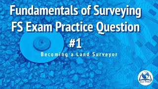 Becoming a Land Surveyor  Fundamentals of Surveying  FS Exam Practice Question 1 [upl. by Ansilma179]