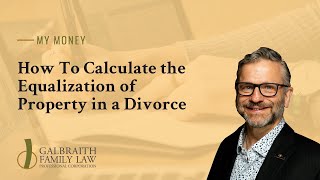 How To Calculate the Equalization of Property in a Divorce [upl. by Wessling779]