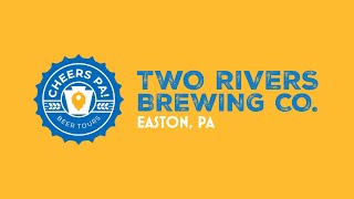 Two Rivers Brewing Co in Easton  Cheers PA Beer Tours Season 2 Ep 7 [upl. by Charlene]