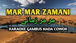 MAR MAR ZAMANI KARAOKE‼️Nada Cowok [upl. by Atinel501]