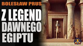 Bolesław Prus  Z Legend dawnego Egiptu AUDIOBOOK PL [upl. by Eelanna]