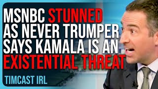 MSNBC STUNNED As Never Trumper Says He’s VOTING TRUMP Calls Kamala An Existential Threat [upl. by Itsa897]