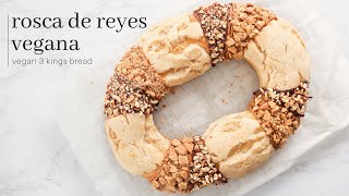 ROSCA DE REYES VEGANA DELUXE 👑 Vegan 3 Kings Bread [upl. by Aloysia]