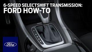 6Speed SelectShift Automatic Transmission  Ford HowTo  Ford [upl. by Anaeg912]