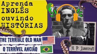 aprenda INGLÊS com LOVECRAFT  O TERRÍVEL ANCIÃO  INGLÊS com HISTÓRIAS  audiobook aprenderingles [upl. by Htims]